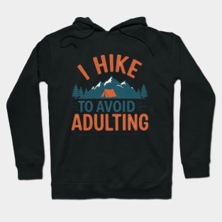 I Hike To Avoid Adulting. Hoodie
